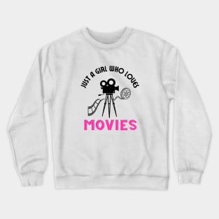 Just a girl who loves movies Crewneck Sweatshirt